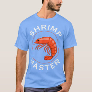 Garnaal Master Ironic Gezegde Prawns Seafood T-shirt