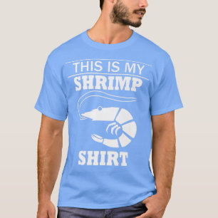 Garnalen Ironisch Gezegde dat zeevoedsel eet T-shirt