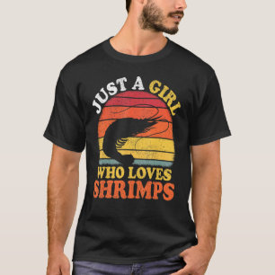 Garnalen vissen een meisje dat van garnalen houdt t-shirt
