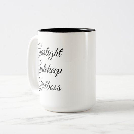 Gaslight, Gatekeep, Girlboss 15 Oz Mug  (Devant gauche)