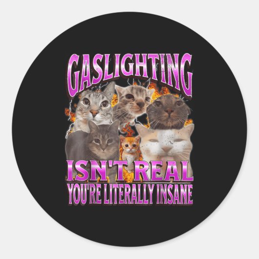 Gaslighting Isn't Real Funny Cat Meme Bootleg Grap Ronde Sticker (Voorkant)