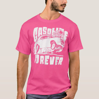 Gasoline Forever Funny Gas Cars Tees94 T-shirt
