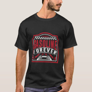Gasoline Forever Gas Cars T-shirt