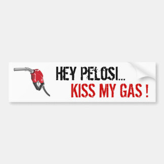 Gaspomp, Pelosi... KISS MIJN GAS! Bumpersticker