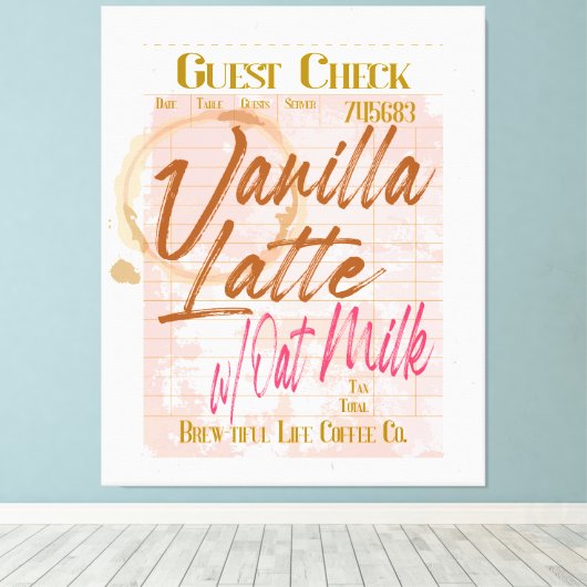 Gast Check Ontvangst Vanilla Latte Koffie Haver Me Canvas Afdruk (Insitu (Houten vloer))