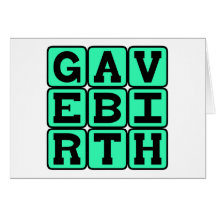 Gave Birth, cadeau voor nieuwe moeder