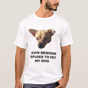 Gavin Newsom weigert mijn hond te plaatsen T-shirt