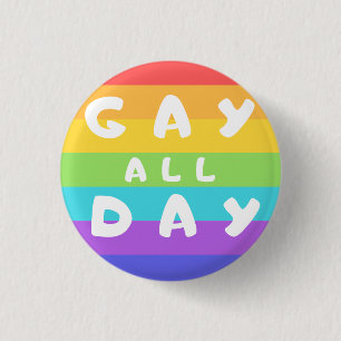 'Gay All Day' Arc-en-ciel LGBT+ Fierté Badge rond