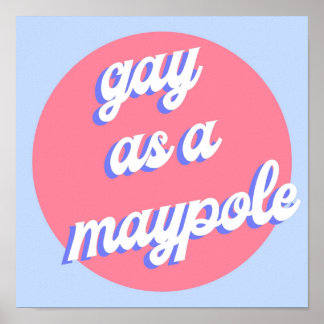 Gay as a maypole RED WHITE AND ROYAL BLUE Poster