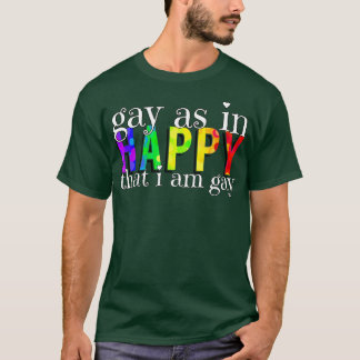 Gay As In Happy T-shirt
