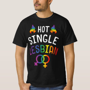 Gay Lesbian Pride Hot Single Lesbian voor Singles T-shirt