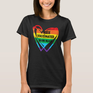Gay Pride Lesbian Free Vaccinated Mam Hugs Lgbt 20 T-shirt