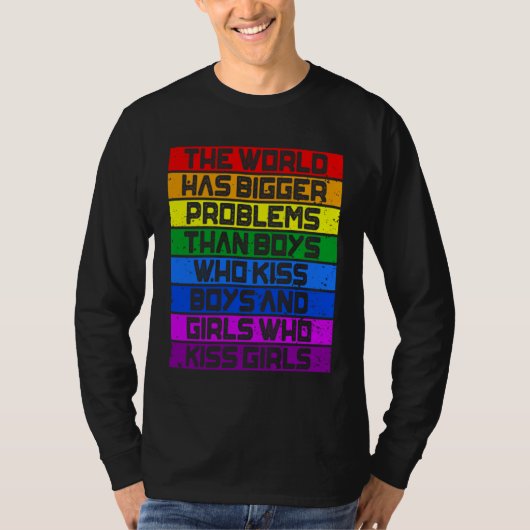 Gay Pride Month LGBT The World Has Bigger Problems T-shirt (Voorkant)