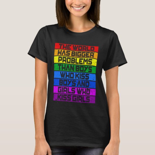Gay Pride Month LGBT The World Has Bigger Problems T-shirt (Voorkant)