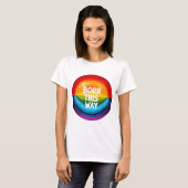 GAY PRIDE RAINBOW IS ZO GEBOREN T-SHIRT (Voorkant volledig)