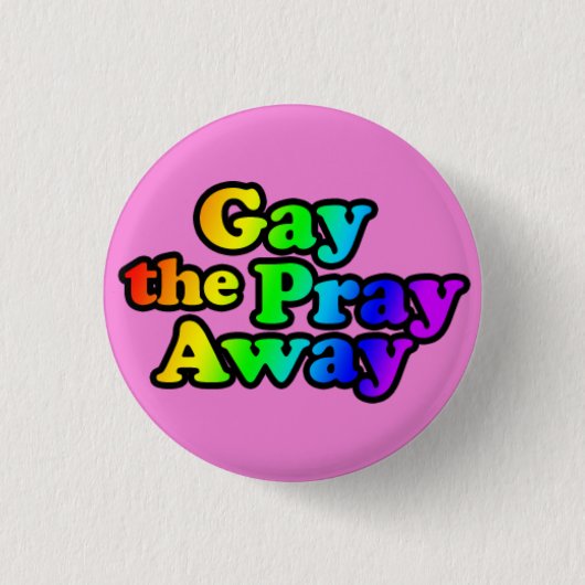 Gay the Pray Away Ronde Button 3,2 Cm (Voorkant)