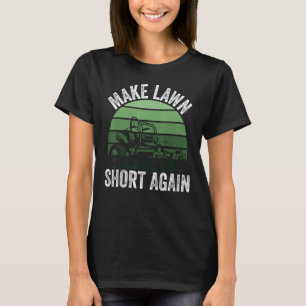 Gazon maaien maakt gazon weer kort tuinman grappig t-shirt