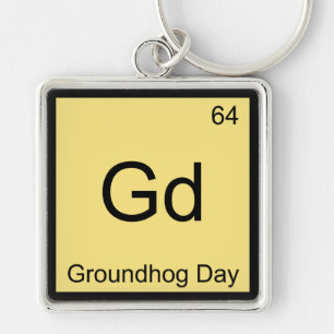 Gd - Groundhog Day Chemistry Element Symbol T-shir Sleutelhanger