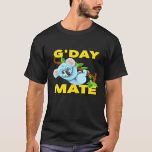 Gday Mate Australian Greeting Koala Good Day Mate T-shirt