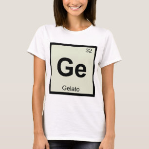 Ge - Gelato Scheikunde Periodiek Systeem Symbool T-shirt