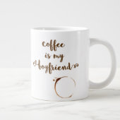 Géante Le café est mon ami - tasse enorme (Droite)