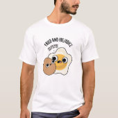 Gebakken en vooroordelen Funny Egg Pun T-shirt (Voorkant)