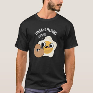 Gebakken en vooroordelen Grappig Ei Pun Dark BG T-shirt