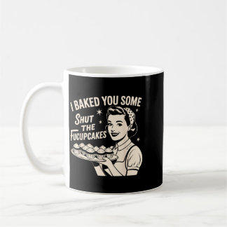 Gebakken Sommige Sluit De Fucupcakes Funny Sarcasm Koffiemok