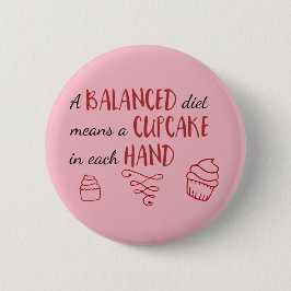 Gebalanceerde Diet Cupcake in elke hand Ronde Button 5,7 Cm