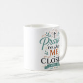 Gebed Brengt Me Dichter Bij Christelijke Spreuk Koffiemok (Voorkant rechts)