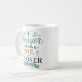 Gebed Brengt Me Dichter Bij Christelijke Spreuk Koffiemok (Voorkant links)