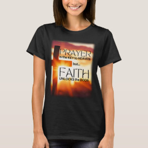 Gebed is de sleutel, geloof ontgrendelt de deur t-shirt