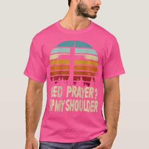 Gebed nodig Tik op mijn schouder Jezus Christia T-shirt