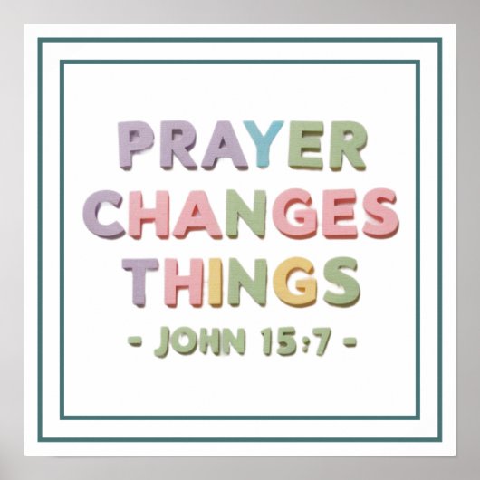 Gebed Verandert Dingen Johannes 15:7 Modern Christ Poster (Voorkant)