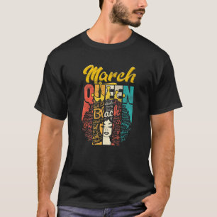 Geboortendemische koningin in maart meisjes Vrouwe T-shirt