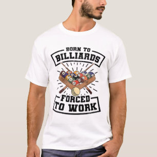 Geboren aan Billards die worden gedwongen om Billa T-shirt