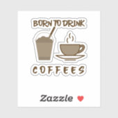 Geboren aan drink koffie Hydro Sticker (Vel)