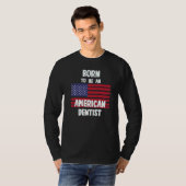 Geboren als Amerikaans tandarts T-shirt (Voorkant volledig)