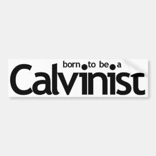 Geboren als een Calvinistische bumpersticker