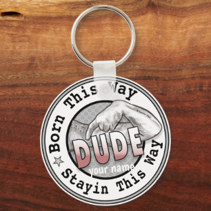 Geboren als een Dude sleutelhanger