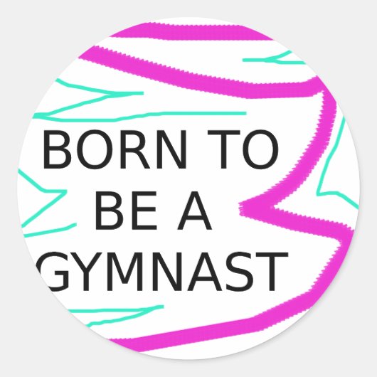 Geboren als Gymnast Ronde Sticker (Voorkant)