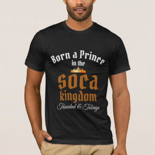 Geboren als Prins in het Soca Koninkrijk Bewerk Je T-shirt