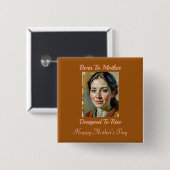 Geboren bij moeder Quote Pin Button (Voorkant /achterkant)