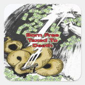 Geboren Gratis belast tot de dood Vierkante Sticker (Voorkant)