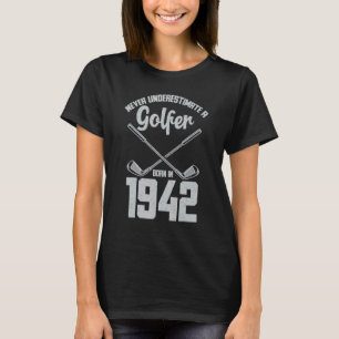 Geboren in 1942 op zondag, onderschat nooit een Go T-shirt