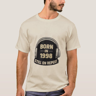 Geboren in 1998 Nog steeds op herhaling T-Shirt –