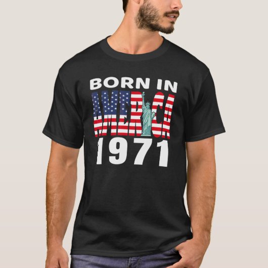 Geboren in Amerika 1971. geboortedag vrijheidsbeel T-shirt (Voorkant)