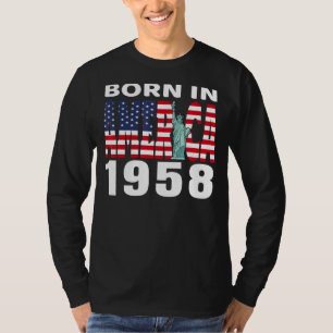 Geboren in Amerika in 1958 Vrijheidsbeeld VS-vlag T-shirt