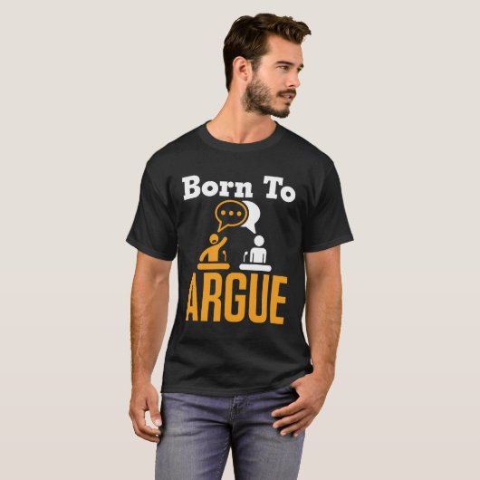 Geboren in Argue Debate Team Debater T-shirt (Voorkant volledig)