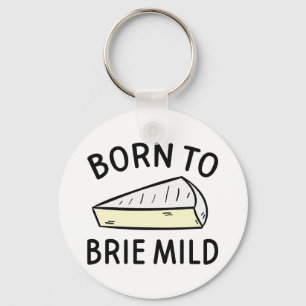 Geboren in Brie Wild Sleutelhanger